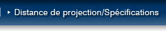 Distance de projection/Spécifications